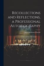 Recollections and Reflections, a Professional Autobiography