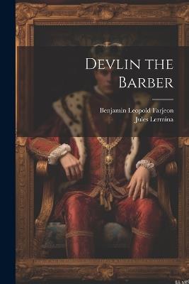 Devlin the Barber - Benjamin Leopold Farjeon,Jules Lermina - cover