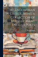 The Englishman in Greece. Being a Collection of Verse of Many English Poets