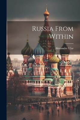 Russia From Within - Alexander Ular - cover