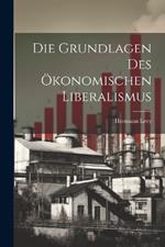 Die Grundlagen des ökonomischen Liberalismus