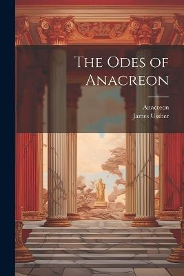 The Odes of Anacreon - James Ussher,Anacreon - cover