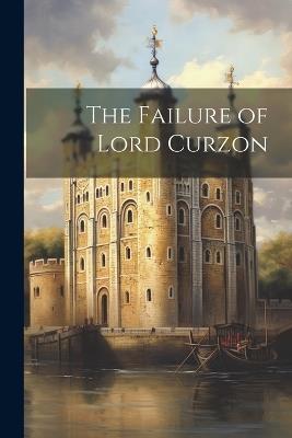 The Failure of Lord Curzon - Anonymous - cover