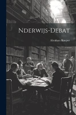 Nderwijs-Debat - Abraham Kuyper - cover