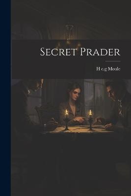 Secret Prader - H C G Moule - cover