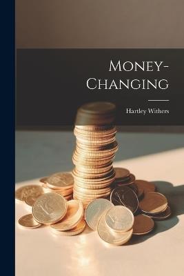 Money-changing - Hartley Withers - cover