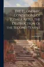 The Economic Conditions of Judaea After the Destruction of the Second Temple