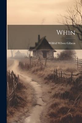 Whin - Wilfrid Wilson Gibson - cover