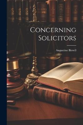 Concerning Solicitors - Augustine Birrell - cover