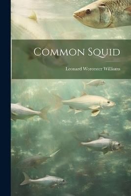 Common Squid - Leonard Worcester Williams - cover