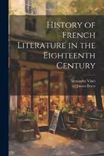 History of French Literature in the Eighteenth Century