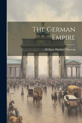 The German Empire - William Harbutt Dawson - cover
