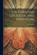 The Christian Life Social and Individual