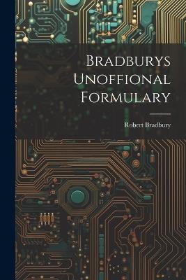 Bradburys Unoffional Formulary - Robert Bradbury - cover