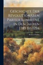 Geschichte der revolutionären Pariser Kommune in den Jahren 1789 bis 1794