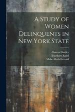 A Study of Women Delinquents in New York State