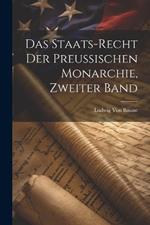 Das Staats-Recht Der Preussischen Monarchie, Zweiter Band