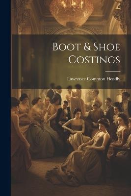 Boot & Shoe Costings - Lawrence Compton Headly - cover