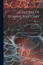 A System of Human Anatomy: Including its Medical and Surgical Relations; Volume 1