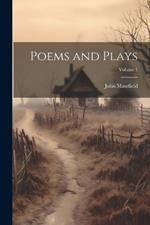 Poems and Plays; Volume 1