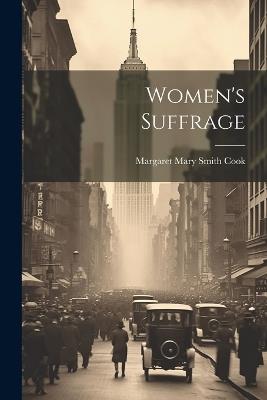 Women's Suffrage - Margaret Mary Smith Cook - cover