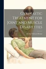 Gymnastic Treatment for Joint and Muscle Disabilities