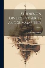 Studies on Divergent Series and Summability; Volume 2