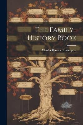 The Family-history Book - Charles Benedict Davenport - cover