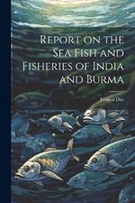 Report on the sea Fish and Fisheries of India and Burma