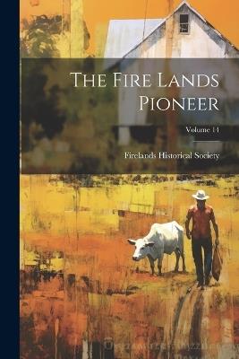 The Fire Lands Pioneer; Volume 14 - cover