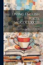 Living English Poets. MDCCCLXXXII