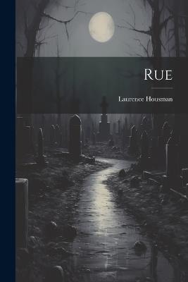 Rue - Laurence Housman - cover