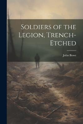 Soldiers of the Legion, Trench-etched - cover