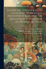 Galerie des mollusques, ou Catalogue méthodique, descriptif et raisonné, des mollusques et coquilles du muséum de Douai: T 2 Atlas