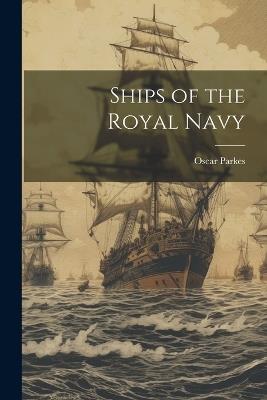 Ships of the Royal Navy - Oscar Parkes - cover