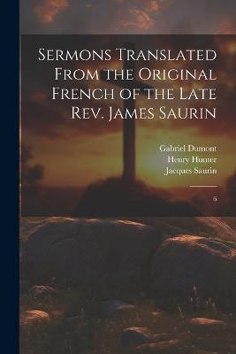 Sermons Translated From the Original French of the Late Rev. James Saurin: 6 - Joseph Sutcliffe,Henry Hunter,Robert Robinson - cover