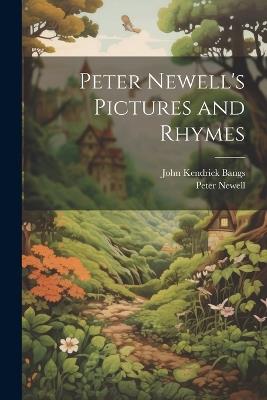 Peter Newell's Pictures and Rhymes - Peter Newell,John Kendrick Bangs - cover