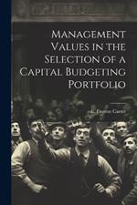 Management Values in the Selection of a Capital Budgeting Portfolio