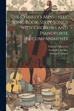 The Christy's Minstrels' Song Book: Sixty Songs With Choruses and Pianoforte Accompaniments: 3