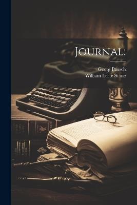 Journal; - Georg Pausch,William Leete Stone - cover
