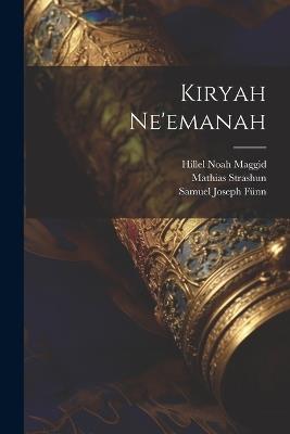 Kiryah ne'emanah - Samuel Joseph Fünn,Mathias Strashun,Hillel Noah Maggid - cover