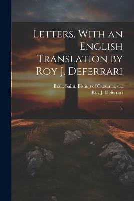 Letters. With an English Translation by Roy J. Deferrari: 4 - Roy J 1890-1969 Deferrari - cover