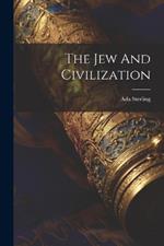 The Jew And Civilization