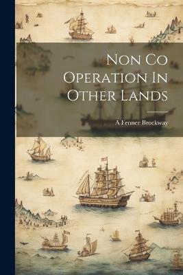 Non Co Operation In Other Lands - A Fenner Brockway - cover