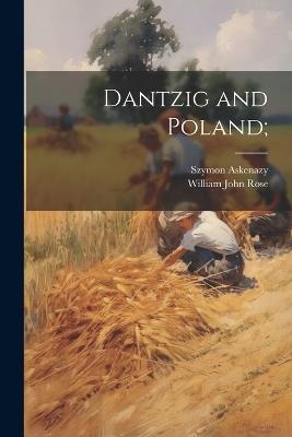 Dantzig and Poland; - Szymon Askenazy,William John Rose - cover