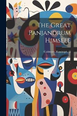The Great Panjandrum Himself - Randolph Caldecott - cover
