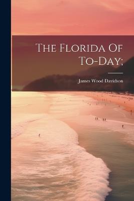 The Florida Of To-day; - cover