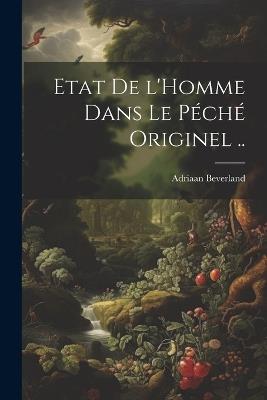 Etat de l'Homme dans le péché originel .. - Adriaan Beverland - cover