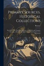 Primary Sources, Historical Collections: The Cities of St. Paul: Their Influence on his Life and Thought: the Cities of Eastern Asia Minor, With a Foreword by T. S. Wentworth