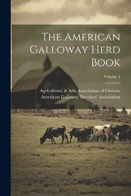 The American Galloway Herd Book; Volume 4 - cover